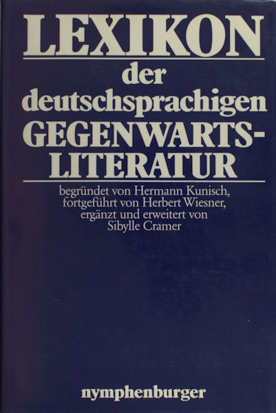 Kunisch, Hermann u.a. Lexikon der deutschsprachigen Gegenwartsliteratur.