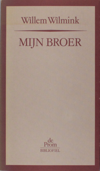 Vries, Hendrik de - Willem Wilmink. Mijn broer. Aantekeningen bij gedichten van Hendrik de Vries.