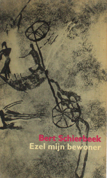 Schierbeek, Bert. Ezel mijn bewoner.