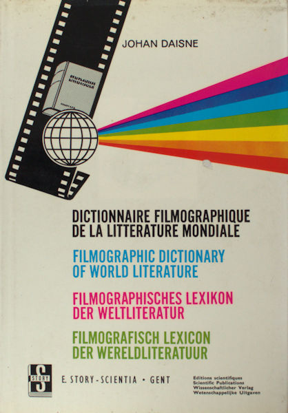 Daisne, Johan. Dictionnaire filmographique de la littérature mondiale. Filmographic dictionary of world literature. Filmographisches Lexikon der Weltliteratur. Filmografisch lexicon der wereldliteratuur.