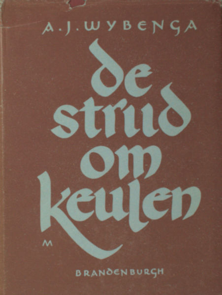 Wybenga, A.J. De striid om Keulen.