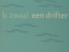 Zwaal, B. Een drifter.
