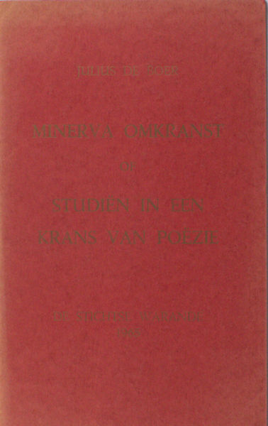 Boer, Julius de. Minerva omkranst, of studiën in een krans van poëzie.
