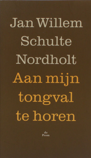 Schulte Nordholt, Jan Willem. Aan mijn tongval te horen.