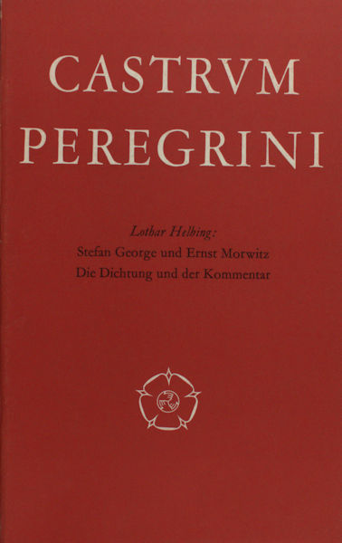 George - Helbing, Lothar. Stefan George und Ernst Morwitz. Die Dichtung und der Kommentar.