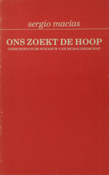 Macias, Sergio. Ons zoekt de hoop. Gedichten in de schaduw van de ballingschap.