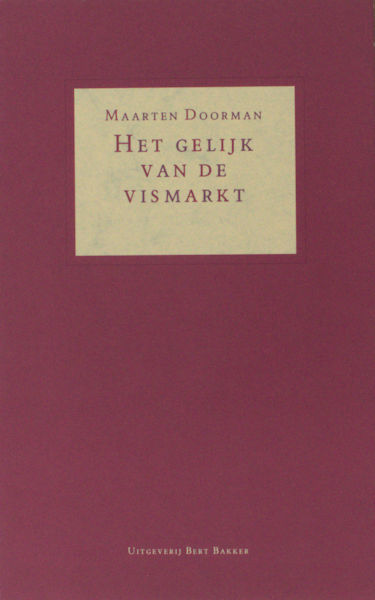 Doorman, Maarten. Het gelijk van de vismarkt.