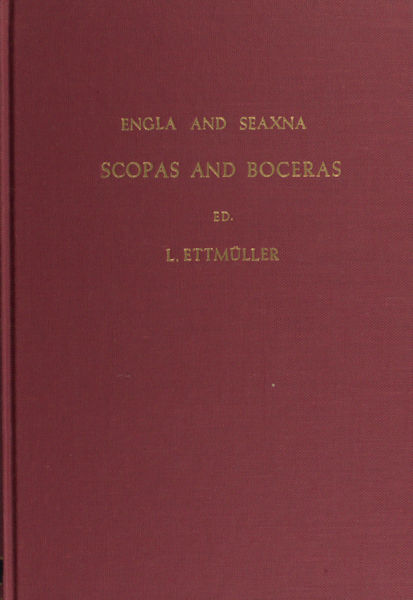 Ettmüller, L. (ed.). Engla And Seaxna, Scôpas And Bôceras.