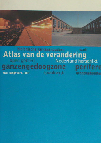 Baart, Theo, Tract Metz & Tjerk Rumschotel. Atlas van de verandering. Nederland herschikt.
