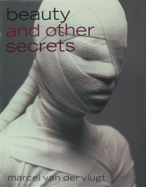 Vlugt, Marcel van der. Beauty and other secrets.