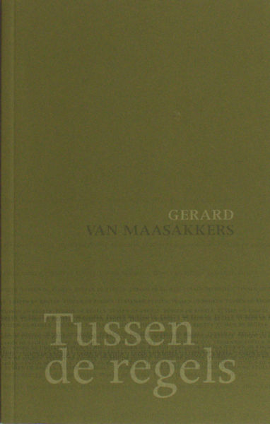 Maasakkers, Gerard van. Tussen de regels.