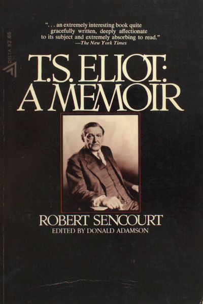 Eliot - Sencourt, Robert. T.S. Eliot: A memoir.