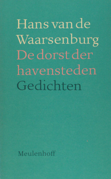 Waarsenburg, Hans van de . De dorst der havensteden.