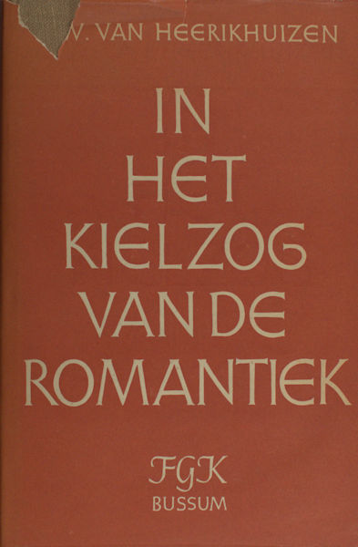 Heerikhuizen, F.W. van. In het kielzog van de romantiek. Studies over nieuwe Nederlandse poëzie.