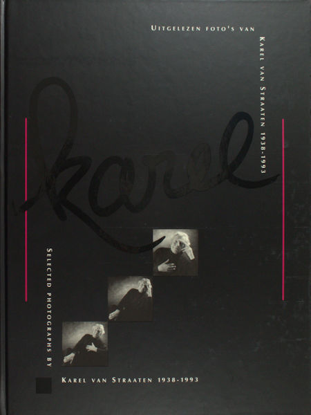 Straaten, Karel van / Marcel Vleugels (tekst). Uitgelezen foto's van Karel van Straaten 1938 - 1993.