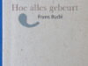 Budé, Frans. Hoe alles gebeurt.