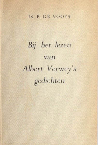 Verwey - Vooys, Is. P. de. Bij het lezen van Albert Verwey's gedichten.