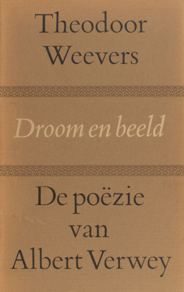 Verwey - Weevers, Theodoor. Droom en beeld.