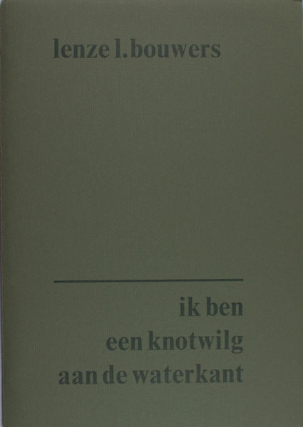 Bouwers, Lenze L. Ik ben een knotwilg aan de waterkant.