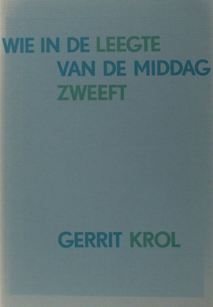 Krol, Gerrit. Wie in de leegte van de middag zweeft.