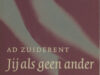 Zuiderent, Ad. Jij als geen ander.