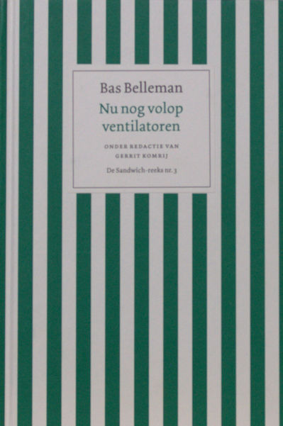 Belleman, Bas. Nu nog volop ventilatoren.