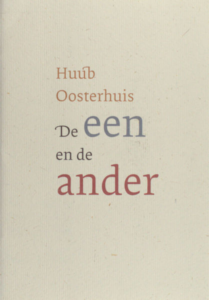 Oosterhuis, Huub. De een en de ander.