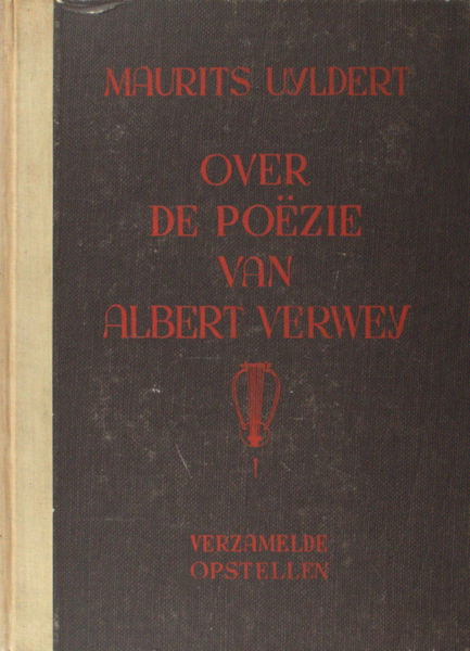 Verwey - Uyldert, Maurtis. Over de poëzie van Albert Verwey. Verzamelde opstellen.