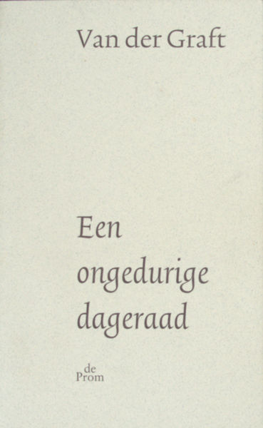 Graft, Van der. Een ongedurige dageraad.