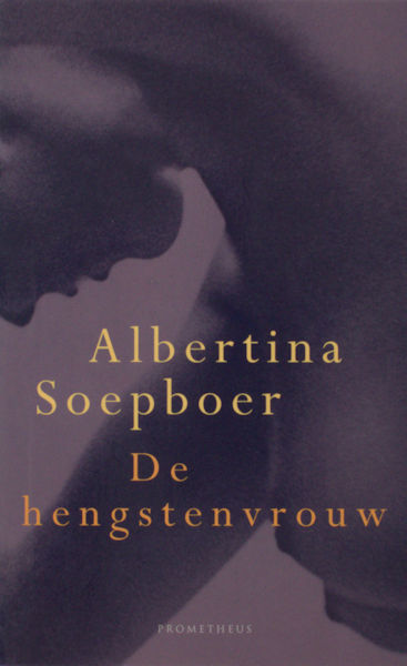 Soepboer, Albertina. De hengstenvrouw.