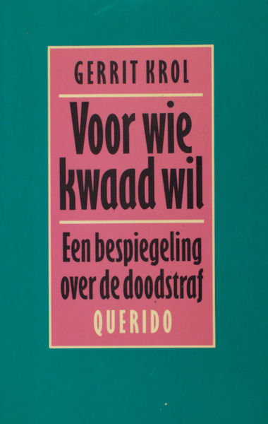 Krol, Gerrit. Voor wie kwaad wil.