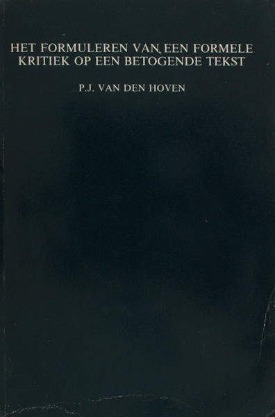 Hoven, P.J. van den. Het formuleren van een formele kritiek op een betogende tekst. Een uitgewerkt voorbeeld van een procedureconstructie.