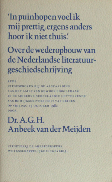 Meijden, Anbeek van der. 'In puinhopen voel ik me prettig, ergens anders hoor ik niet thuis'.