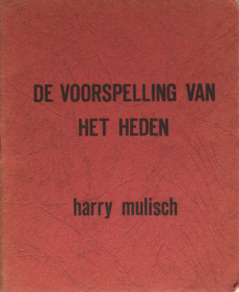 Mulisch, Harry. De voorspelling van het heden.