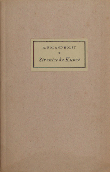 Roland Holst, A. Sirenische kunst.