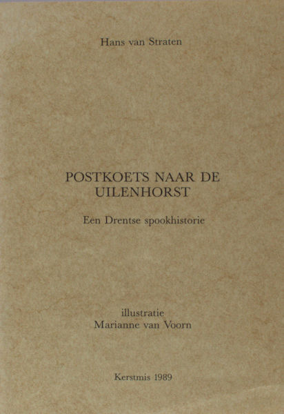 Straten, Hans van. Postkoets naar de Uilenhorst.