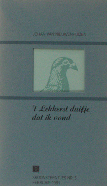 Nieuwenhuizen, Johan van. 't Lekkerste duifje dat ik vond.