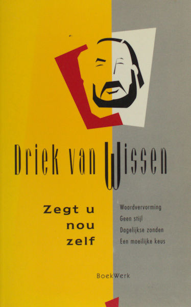 Wissen, Driek van. Zegt u nou zelf.