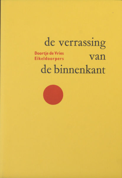 Stapert-Eggen, Marijke, Doortje e.a. De verrassing van de binnenkant. Doortje de Vries Eikeldoorpers