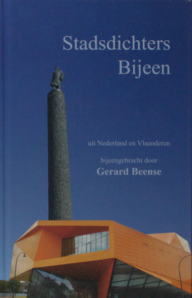 Beense, Gerard (samenstelling). Stadsdichters Bijeen, uit Nederland en Vlaanderen.