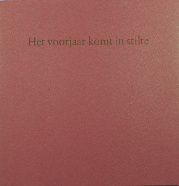 Morriën, Adriaan (gedicht), René Bakker (foto's). Het voorjaar komt in stilte.