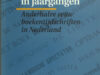 Verhoeven, Garrelt e.a. Geboekt in jaargangen. Anderhalve eeuw boekentijdschriften in Nederland.