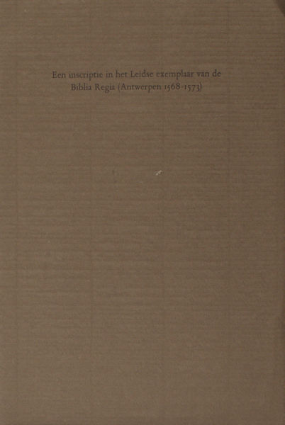 Breugelmans, R. (Bezorgd en vertaald door). Een inscriptie in het Leidse exemplaar van de Biblia Regia (Antwerpen 1568-1573).