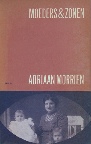 Morriën, Adriaan. Moeders & zonen.