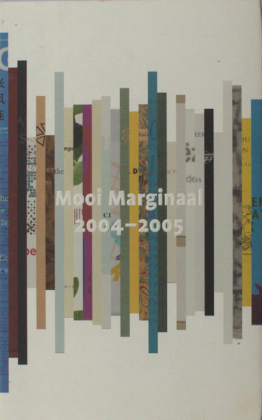 Mooi Marginaal 2004-2005. De mooiste Nederlandse en Vlaamse bibliofiele en marginale uitgaven.