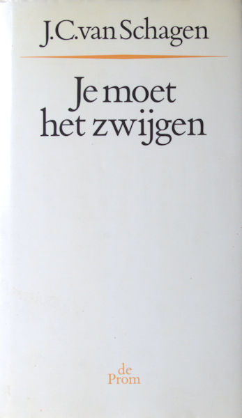 Schagen, J.C. van. Je moet het zwijgen.