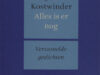 Kostwinder, Jan. Alles is er nog. Verzamelde gedichten.