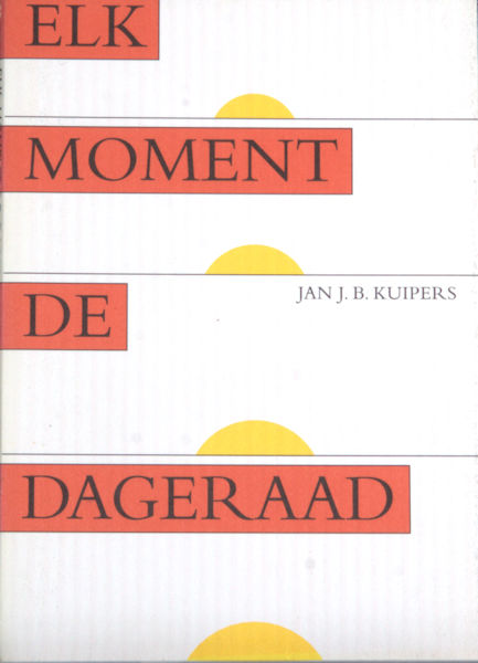 Kuipers, Jan J.B. Elk moment de dageraad.