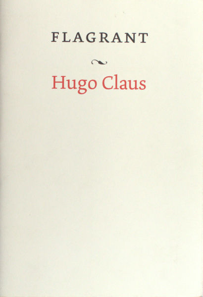 Claus, Hugo. Flagrant.