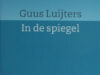 Luijters, Guus. In de spiegel.